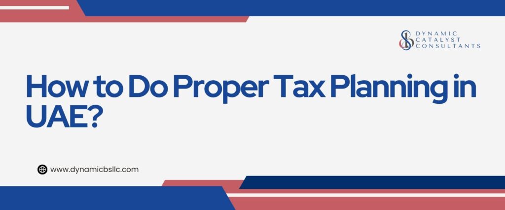 How to Do Proper Tax Planning in UAE?