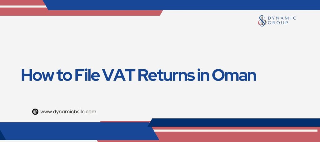 How to File VAT Returns in Oman