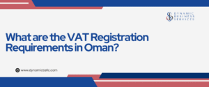 VAT Registration Requirement in Oman