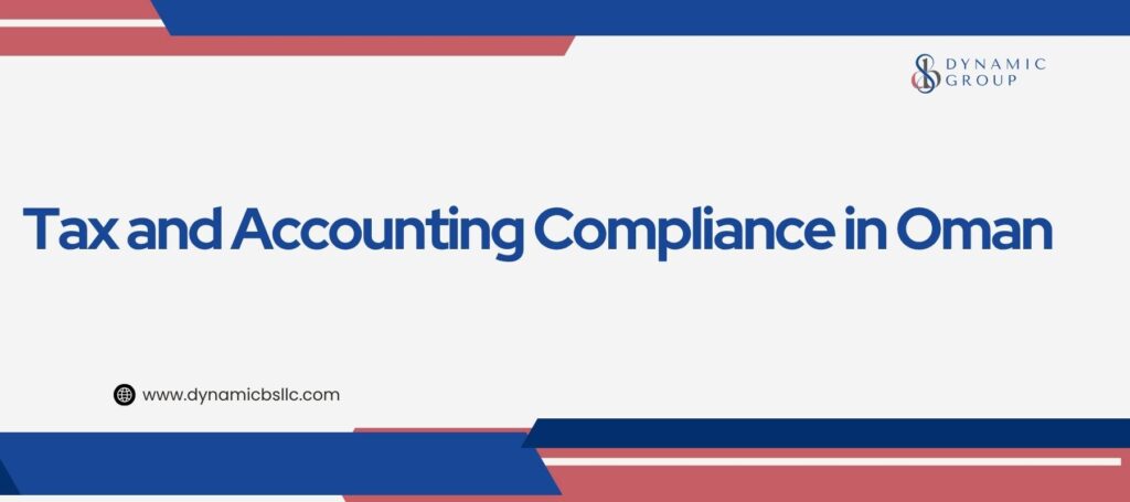 Tax and Accounting Compliance in Oman