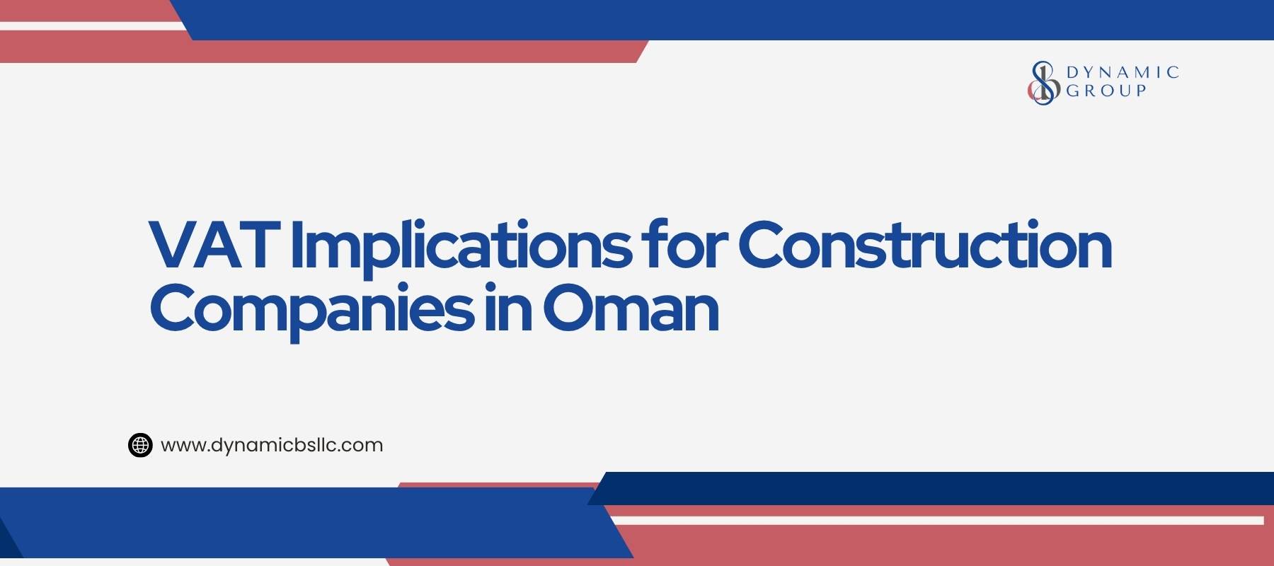VAT Implications for Construction Companies in Oman